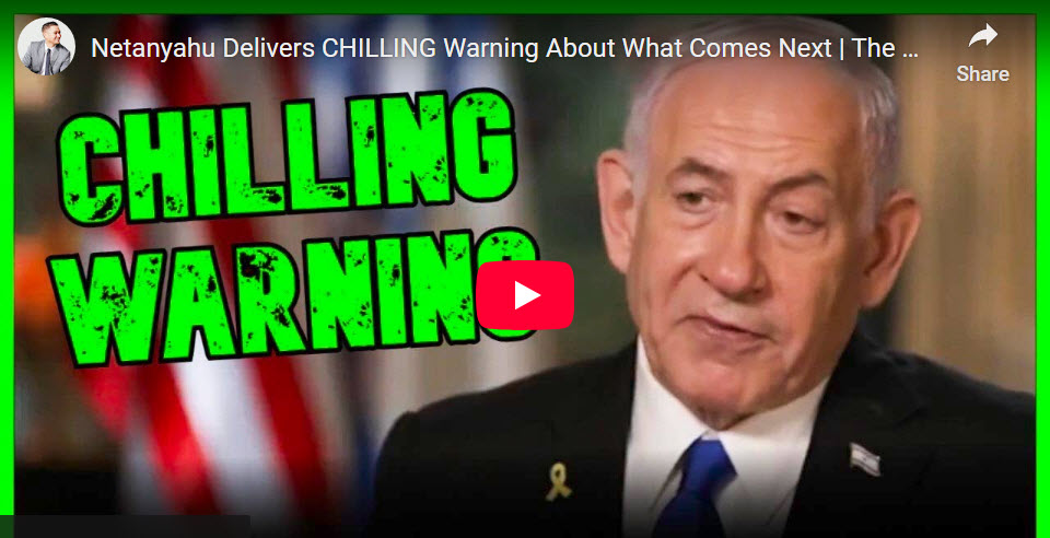 Netanyahu delivers chilling warning about what comes next